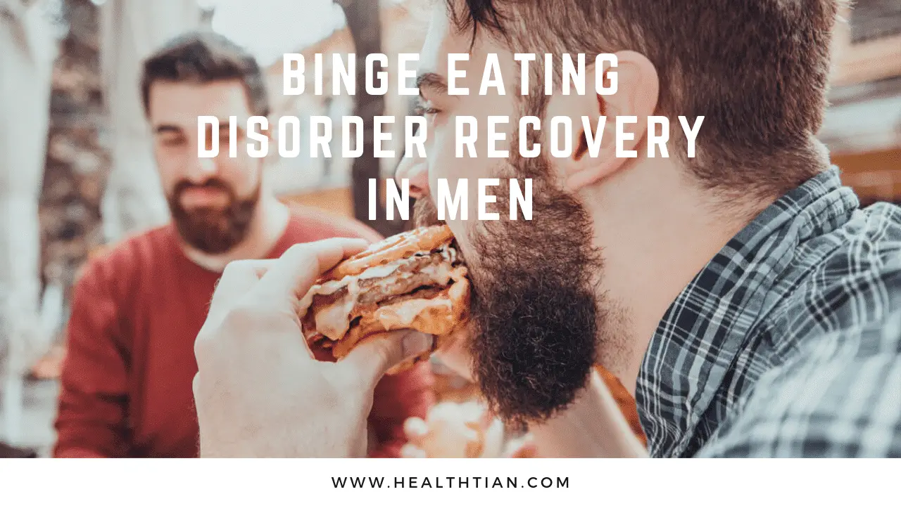 Binge Eating Disorder Recovery In Men | Healthtian